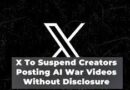 The New X AI War Videos Suspension Policy